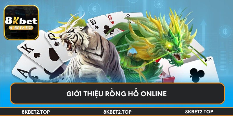 Giới thiệu rồng hổ online