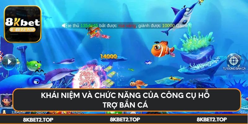 Khái niệm và chức năng của công cụ hỗ trợ bắn cá