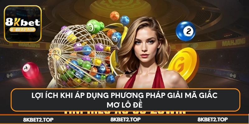 Lợi ích khi áp dụng phương pháp giải mã giấc mơ lô đề
