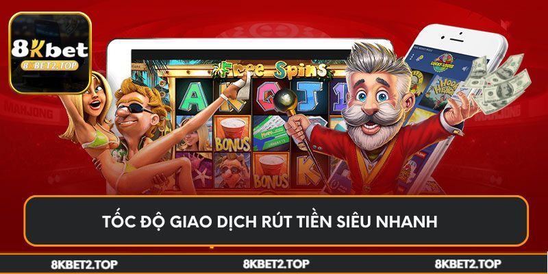 Tốc độ giao dịch rút tiền siêu nhanh