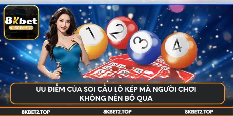 Ưu điểm của soi cầu lô kép mà người chơi không nên bỏ qua
